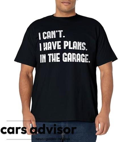 I Cant I Have Plans In The Garage Fathers Day Car Mechanics Short S...