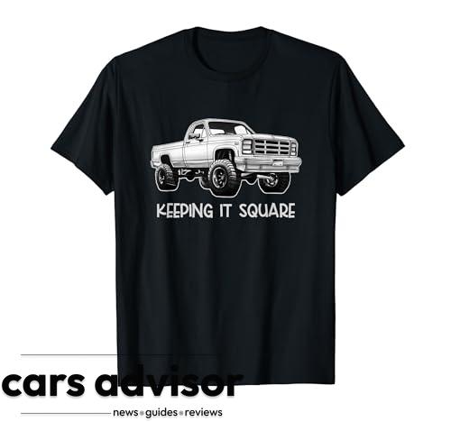 Square Body Truck - Keeping It Square - Squarebody T-Shirt...
